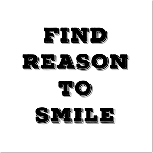 FIND REASON TO SMILE Posters and Art